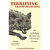 Terrifying Transformations: An Anthology of Victorian Werewolf Fiction, 1838-1896 - Paperback