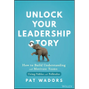 Unlock Your Leadership Story: How to Build Understanding and Motivate Teams Using Fables and Folktales - Hardcover