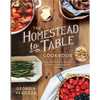 The Homestead-To-Table Cookbook: Over 200 Simple Recipes to Savor a Sustainable Lifestyle - Paperback