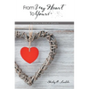 From My Heart to Yours: A Mother's Words of Wisdom - Paperback