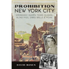 Prohibition New York City: Speakeasy Queen Texas Guinan, Blind Pigs, Drag Balls & More - Paperback