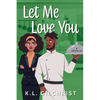 Let Me Love You: A Novella - Paperback