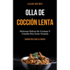Olla De Cocción Lenta: Deliciosas delicias de crockpot y comidas para gente ocupada (Comida para toda la familia) - Paperback