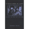 A House Made of Light: Essays on the Art of Film - Paperback