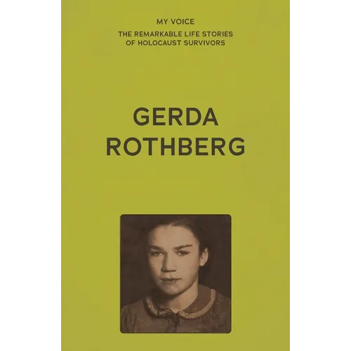 My Voice: Gerda Rothberg: My Life with All Its Ups and Downs and Still Here to Tell the Tale - Paperback