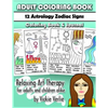 Adult Coloring Book: 12 Zodiac Astrology Signs: Relaxing Art Therapy for Adults and Children Alike - Paperback