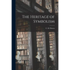 The Heritage of Symbolism - Paperback