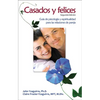 Casados Y Felices: Guía de Psicología Y Espiritualidad Para Las Relaciones de Pareja - Paperback