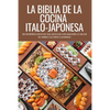 La Biblia de la Cocina Italo-Japonesa - Paperback