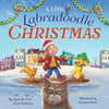 A Little Labradoodle Christmas: A Rhyming Picture Book About the Power of Family, Love, and Kindness - Paperback