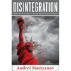 Disintegration: Indicators of the Coming American Collapse - Paperback