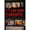 Chain Saw Confidential: How We Made The World's Most Notorious Horror Movie - Hardcover