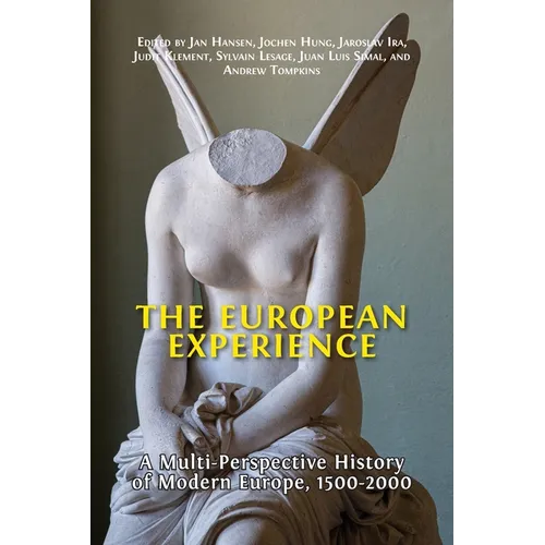 The European Experience: A Multi-Perspective History of Modern Europe, 1500-2000 - Hardcover
