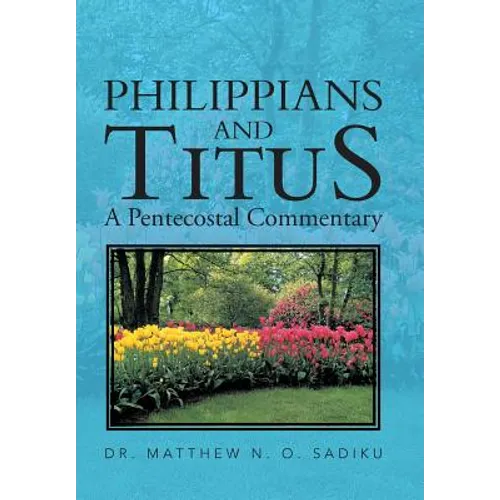 Philippians and Titus: A Pentecostal Commentary - Hardcover