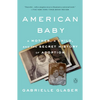 American Baby: A Mother, a Child, and the Secret History of Adoption - Paperback