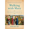 Walking with Mary: A Biblical Journey from Nazareth to the Cross - Paperback