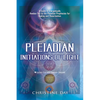 Pleiadian Initiations of Light: A Guide to Energetically Awaken You to the Pleiadian Prophecies for Healing and Resurrection - Paperback