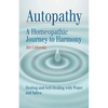 Autopathy: A Homeopathic Journey to Harmony, Healing and Self-Healing with Water and Saliva - Paperback