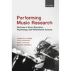 Performing Music Research: Methods in Music Education, Psychology, and Performance Science - Paperback
