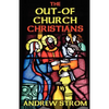 The OUT-OF-CHURCH CHRISTIANS - Paperback