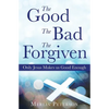 The Good The Bad The Forgiven - Paperback