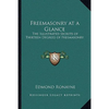 Freemasonry at a Glance: The Illustrated Secrets of Thirteen Degrees of Freemasonry - Paperback