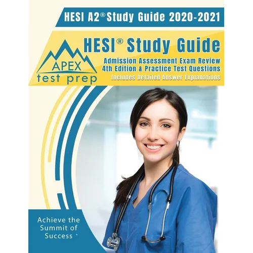 Hesi A2 Study Guide 2020 & 2021: Hesi Study Guide Admission Assessment Exam Review 4th Edition & Practice Test Questions [Includes Detailed Answer Exp - Paperback