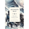 Hudson Bay: Life on the Canadian Frontier - Paperback