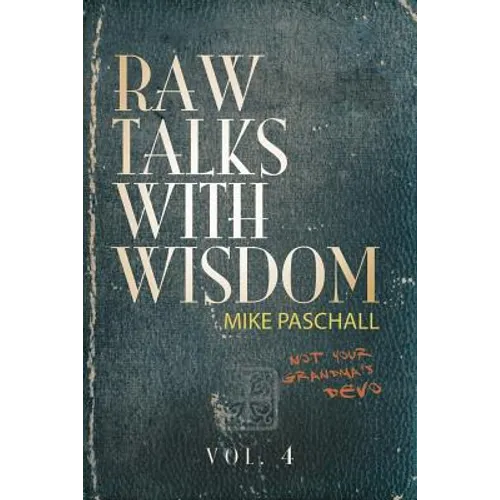 Raw Talks With Wisdom: Not Your Grandma's Devo - Volume 4 (October, November, December) - Paperback
