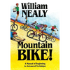Mountain Bike!: A Manual of Beginning to Advanced Technique - Hardcover