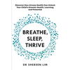 Breathe, Sleep, Thrive: Discover how airway health can unlock your child's greater health, learning, and potential - Paperback