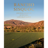 Rancho Sisquoc: Enduring Legacy of an Historic Land Grant Ranch - Hardcover
