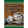 Land Battles in 5th Century B.C. Greece: A History and Analysis of 173 Engagements - Paperback