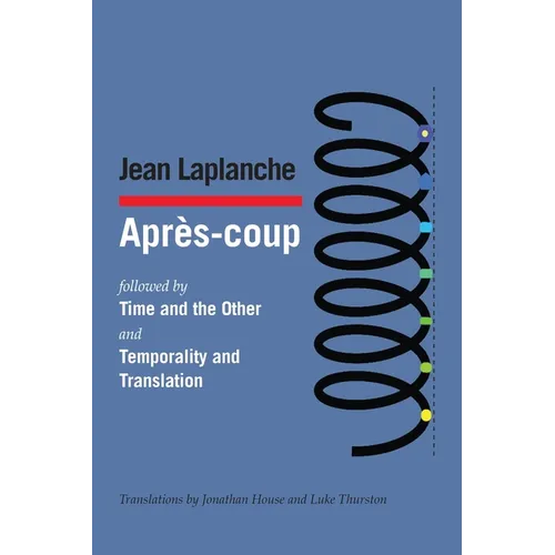 Après-coup: followed by Time and the Other and Temporality and Translation & Debate on "Temporality and Translation" - Paperback