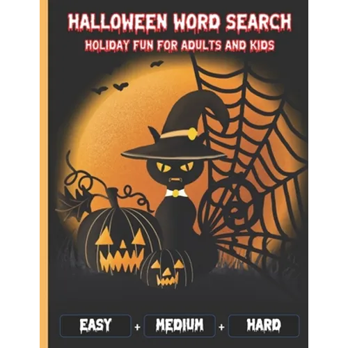 Halloween Word Search Holiday Fun For Adults and Kids: Perfect Halloween Gifts for adults and Kids and Adults - Easy Medium and Hard Levels with Answe - Paperback