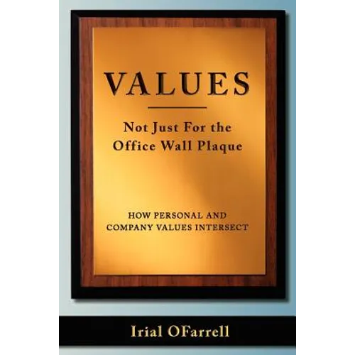 Values - Not Just For the office Wall Plaque: How Personal and Company Values Intersect - Paperback