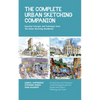 The Complete Urban Sketching Companion: Essential Concepts and Techniques from the Urban Sketching Handbooks--Architecture and Cityscapes, Understandi - Paperback