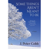 Some Things Aren't Meant to Be - Paperback