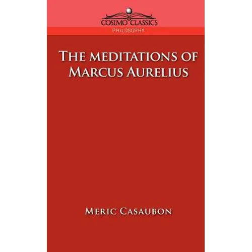 The Meditations of Marcus Aurelius - Paperback