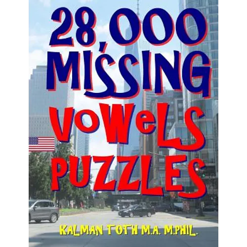 28,000 Missing Vowels Puzzles: Boost Your IQ & Improve Memory While Having Fun - Paperback