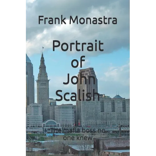 Portrait of John Scalish: The Mafia Boss no one knew - Paperback