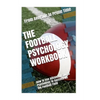 The Football Psychology Workbook: How to Use Advanced Sports Psychology to Succeed on the Football Field - Paperback