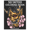50 Tattoo Coloring Book: An Adult Coloring Book with Awesome and Relaxing Tattoo Designs for Men and Women Coloring Pages - Paperback