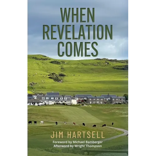 When Revelation Comes: A Journey Across the Sacred Links of Scotland - Hardcover