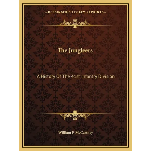 The Jungleers: A History Of The 41st Infantry Division - Paperback