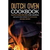 Dutch Oven Cookbook - Dutch Oven Recipes for Camping: Easy Dutch Oven Cooking for the Outdoor - Paperback