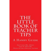 The Little Book of Teacher Tips: A Handy Guide - Paperback