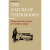 The Nature of Their Bodies: Women and Their Doctors in Victorian Canada - Paperback