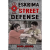 Eskrima Street Defense: Practical Techniques for Dangerous Situations - Paperback