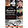 Baltimore Baseball & Barbecue with Boog Powell: Stories from the Orioles' Smokey Slugger - Hardcover